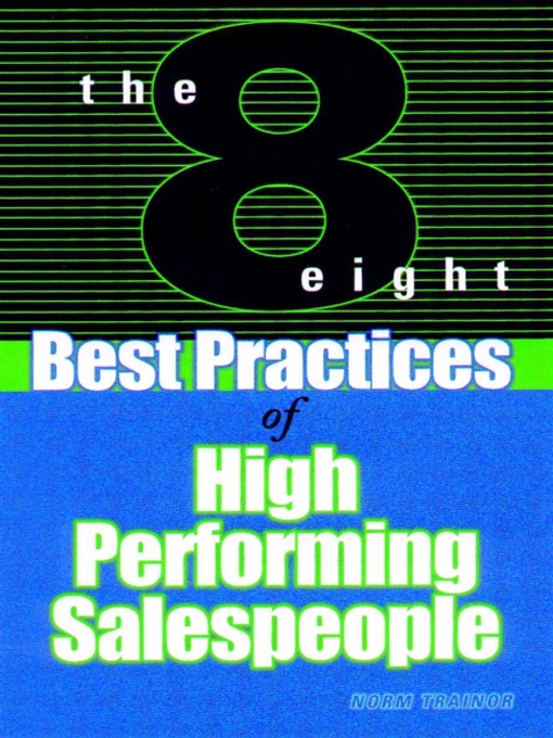 Title details for The 8 Best Practices of High-Performing Salespeople by Norm Trainor - Available